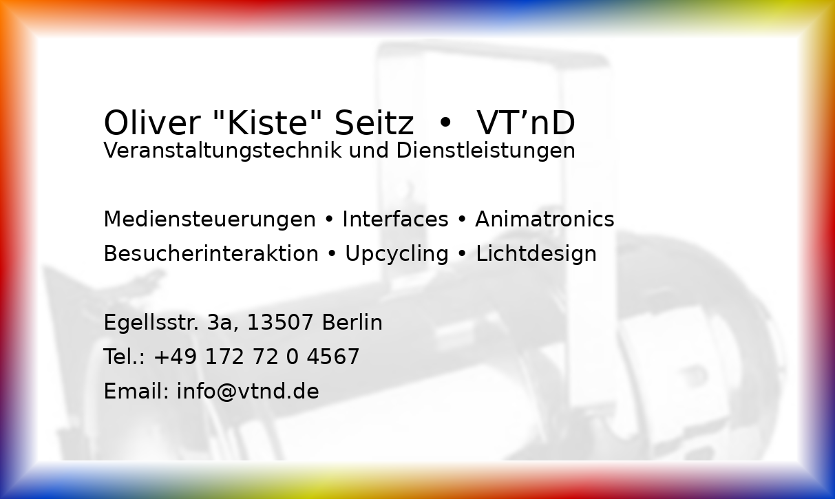 Oliver 'Kiste' Seitz · Egellsstr. 3a · 13507 Berlin · Tel.: +49 30 45 02 36 94 · Mobil: +49 172 72 0 4567 · Email: info&vtnd.de